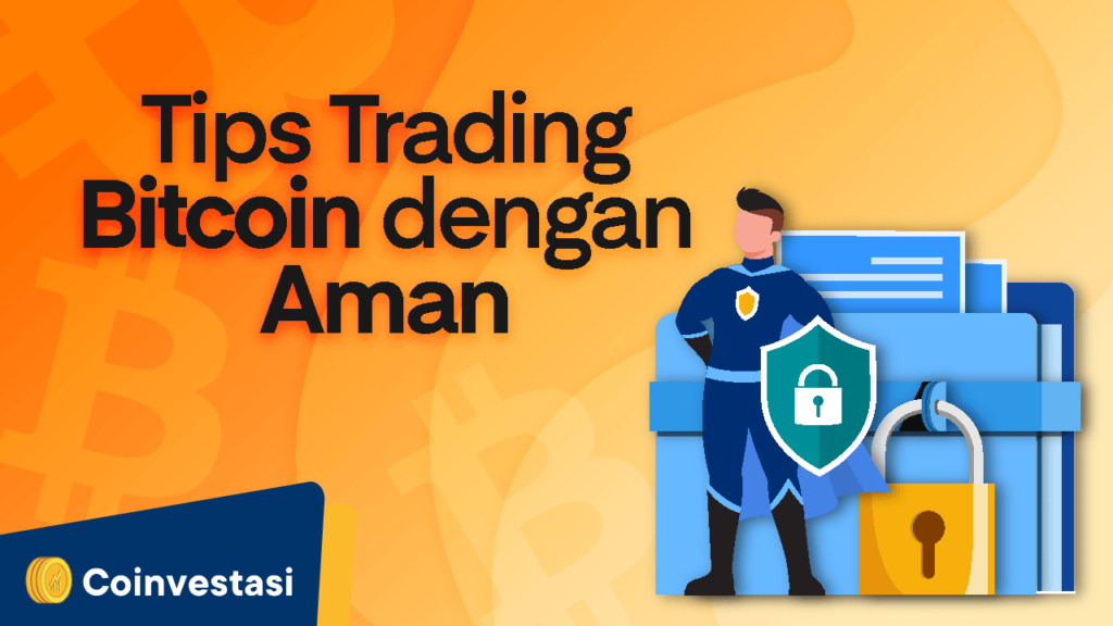 Tips Trading Bitcoin dengan Aman