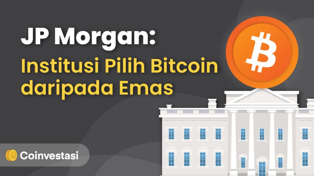 JPMorgan: Institusi Lebih Pilih Beli Bitcoin daripada Emas