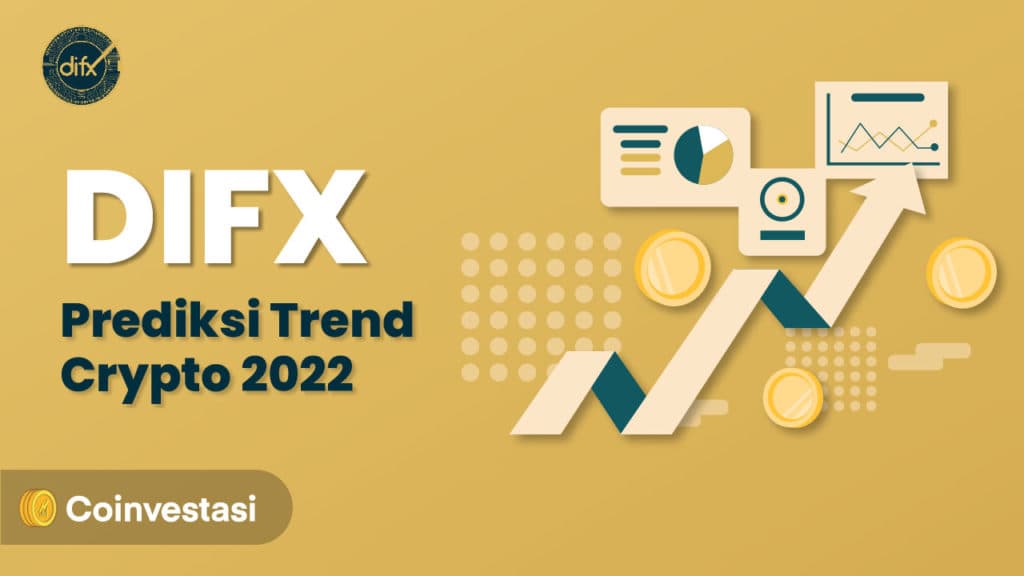 DIFX Prediksi Trend Crypto 2022