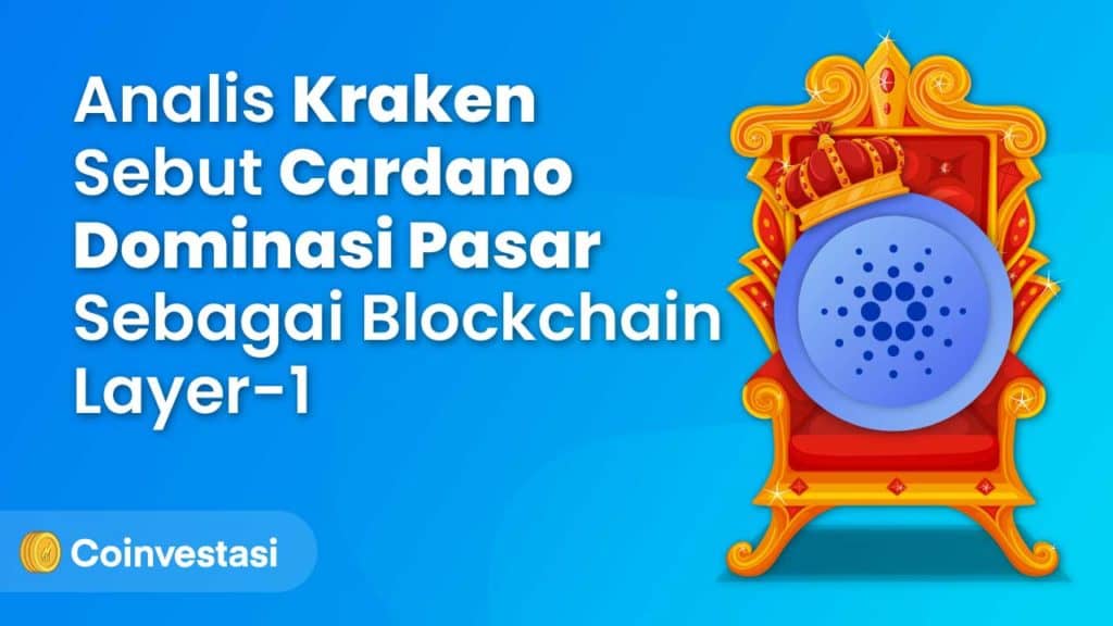 Analis Kraken Sebut Cardano Dominasi Pasar Sebagai Blockchain Layer-1