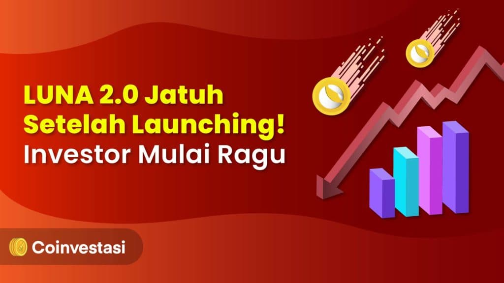 LUNA 2.0 Jatuh Setelah Launching! Investor Mulai Ragu